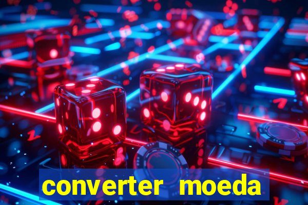 converter moeda cruzeiro para real