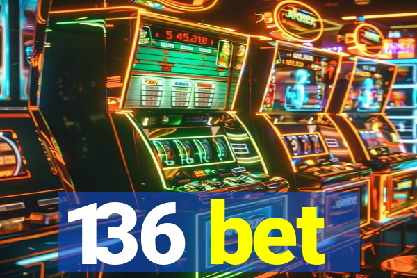 136 bet