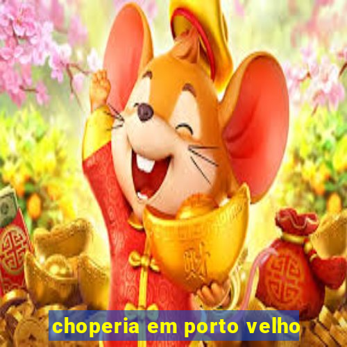 choperia em porto velho