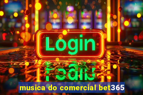 musica do comercial bet365