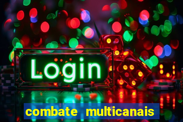 combate multicanais ao vivo