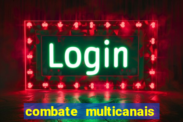 combate multicanais ao vivo