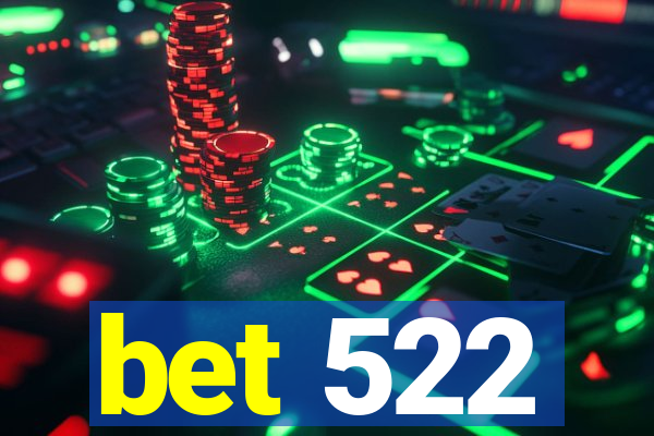 bet 522