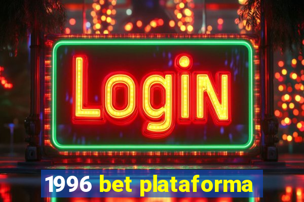 1996 bet plataforma