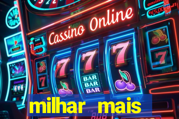 milhar mais atrasada na federal