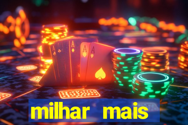 milhar mais atrasada na federal