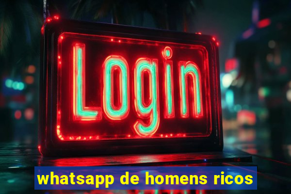 whatsapp de homens ricos