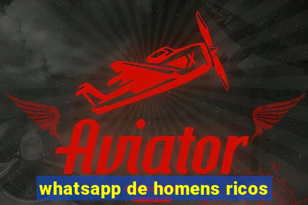 whatsapp de homens ricos