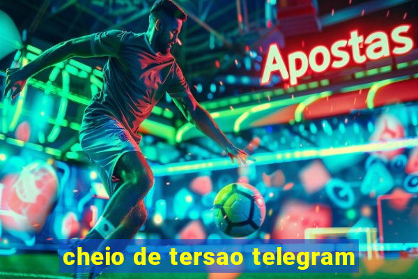 cheio de tersao telegram