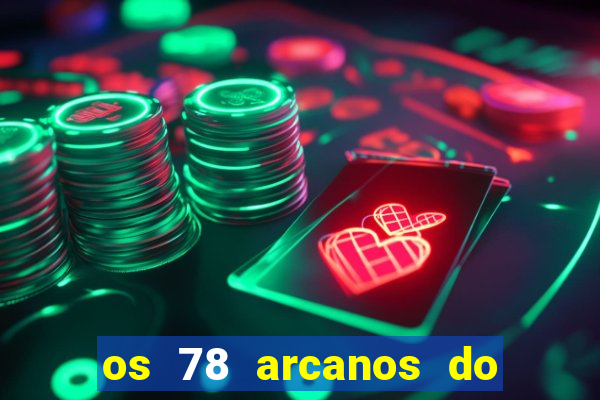 os 78 arcanos do tarot e seus significados pdf