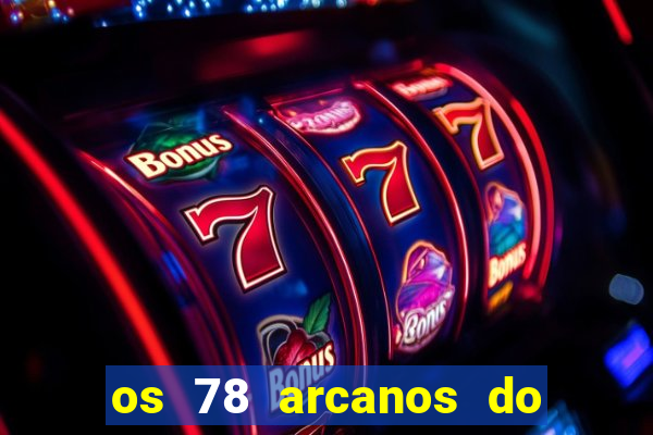 os 78 arcanos do tarot e seus significados pdf