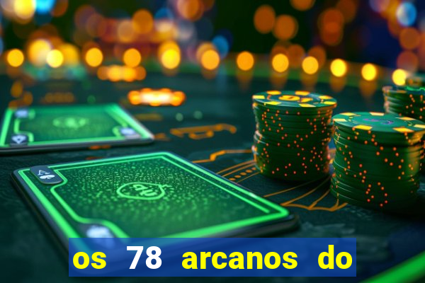 os 78 arcanos do tarot e seus significados pdf