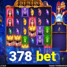 378 bet