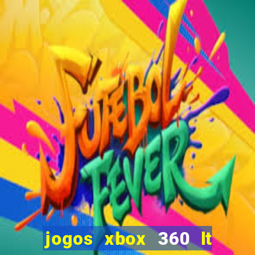 jogos xbox 360 lt 3.0 download