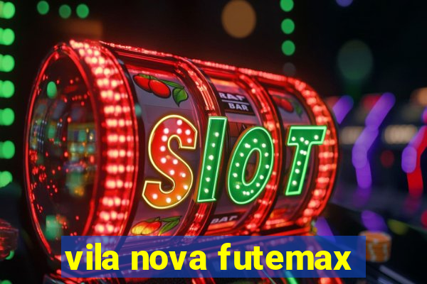 vila nova futemax