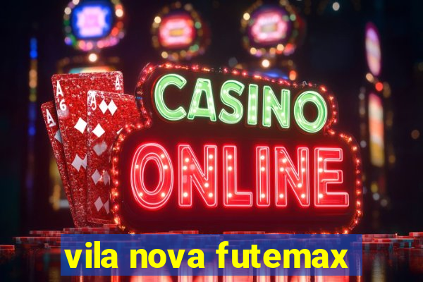 vila nova futemax