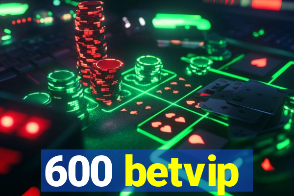 600 betvip