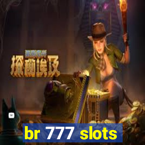 br 777 slots