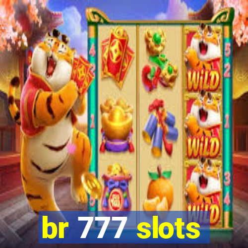 br 777 slots