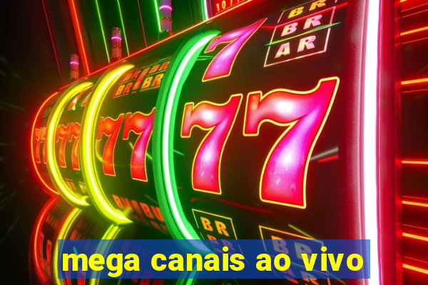 mega canais ao vivo