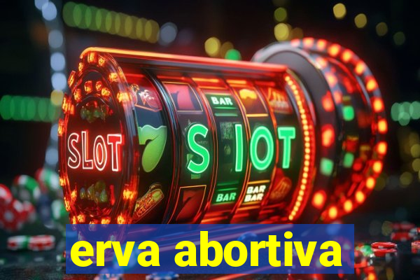 erva abortiva