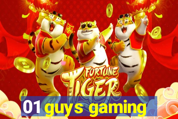 01 guys gaming