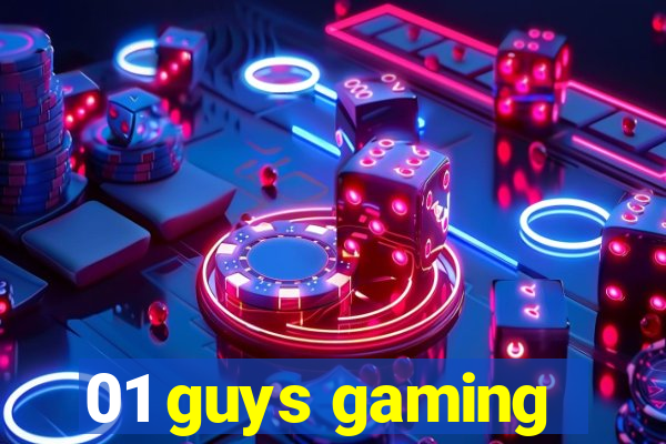 01 guys gaming