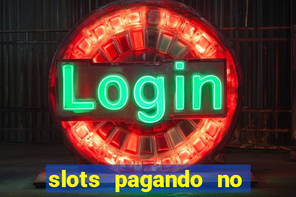 slots pagando no cadastro 2024