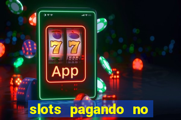 slots pagando no cadastro 2024