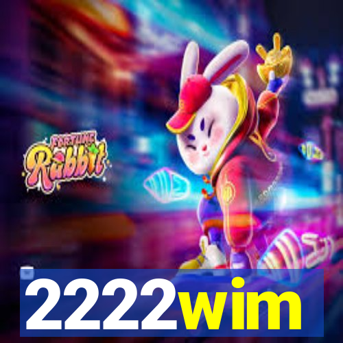 2222wim