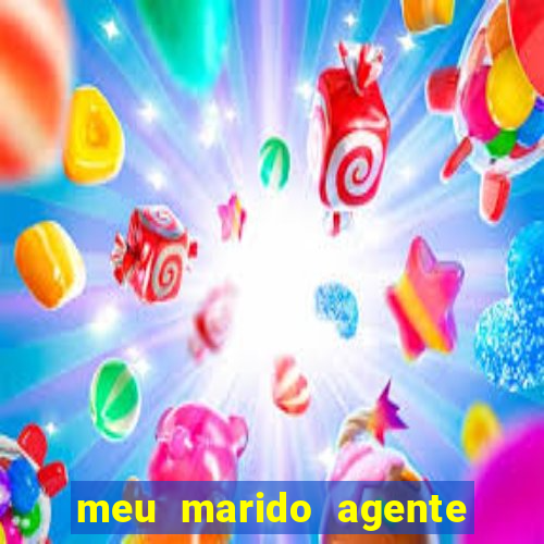 meu marido agente secreto completo