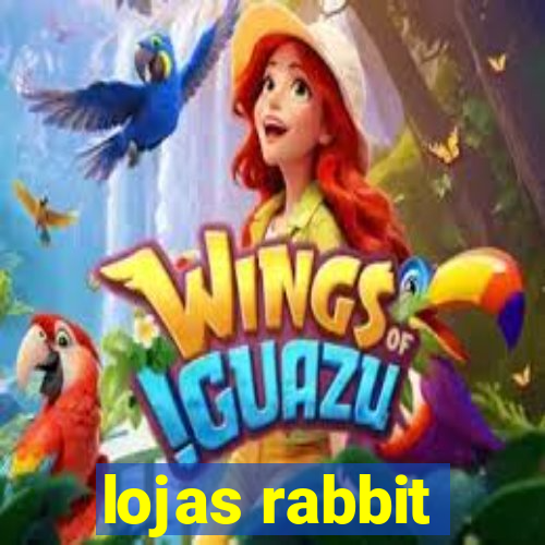 lojas rabbit