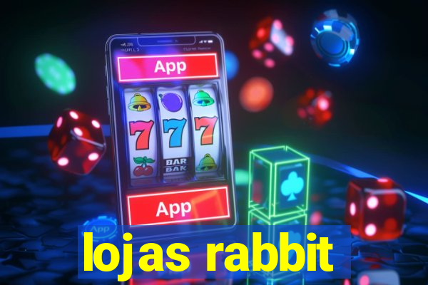 lojas rabbit