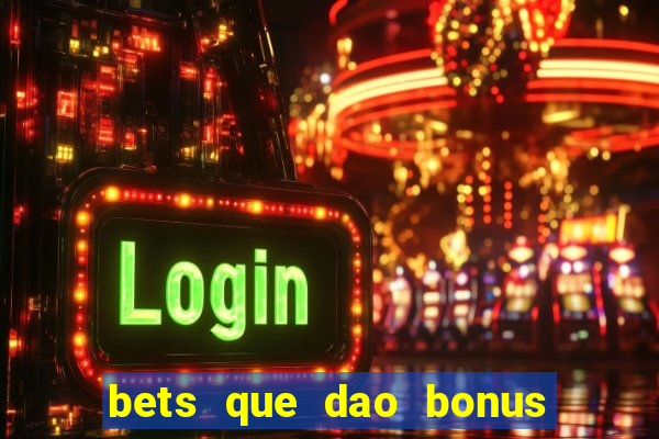 bets que dao bonus no cadastro sem deposito