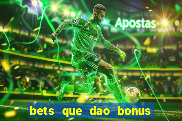 bets que dao bonus no cadastro sem deposito