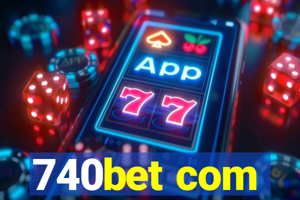 740bet com