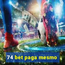 74 bet paga mesmo