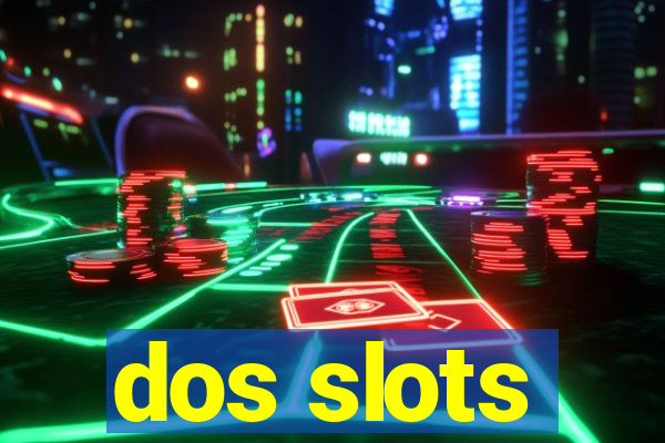 dos slots