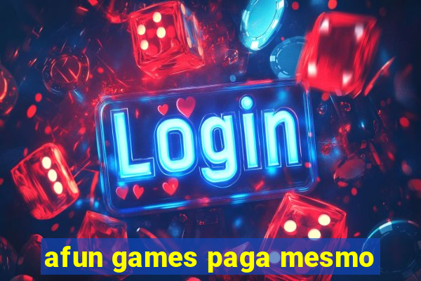 afun games paga mesmo