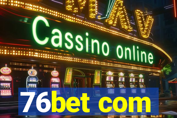 76bet com