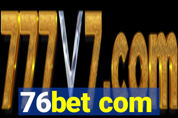 76bet com