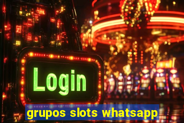 grupos slots whatsapp