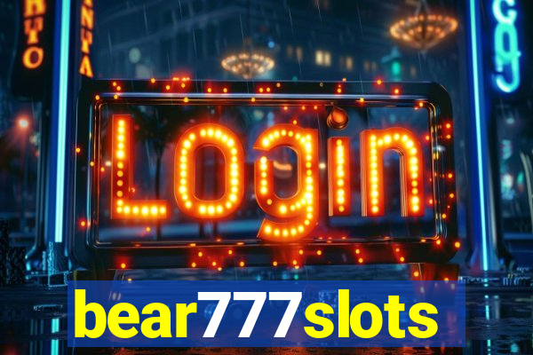 bear777slots