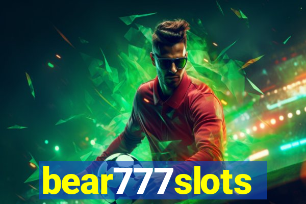 bear777slots