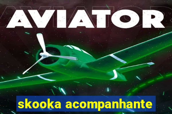 skooka acompanhante