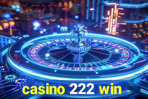 casino 222 win