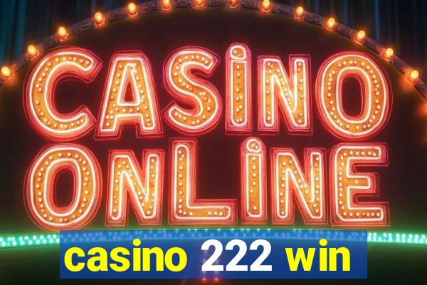 casino 222 win