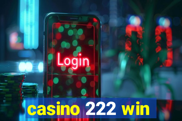 casino 222 win