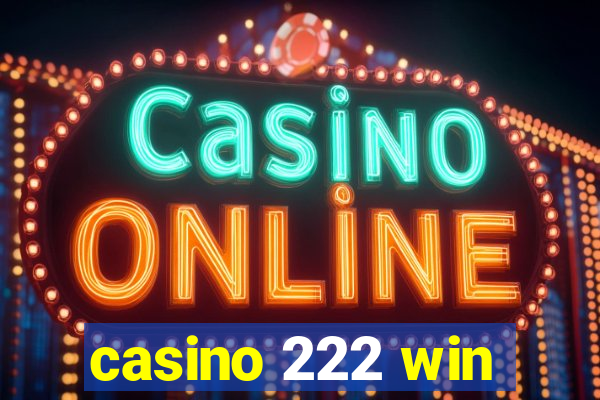 casino 222 win