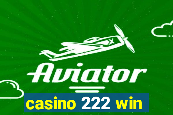 casino 222 win